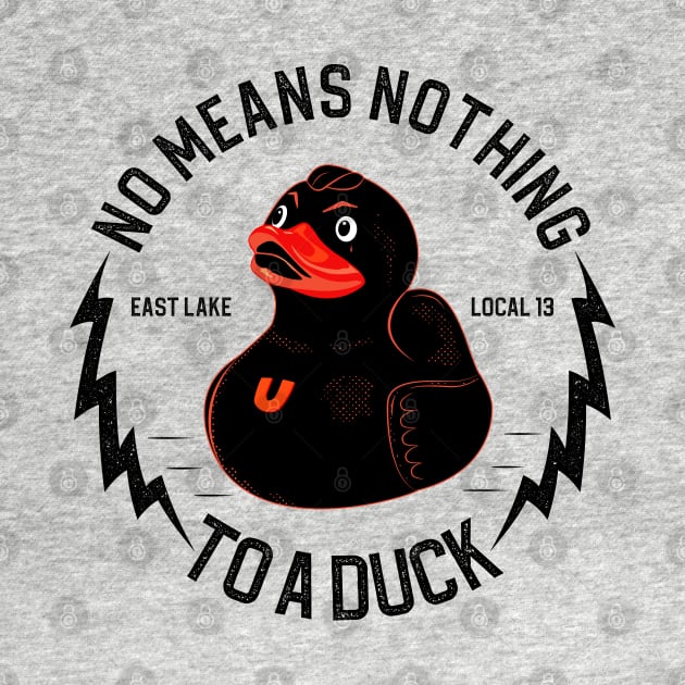 No Means Nothing to a Duck - Rubber Duck by SunGraphicsLab